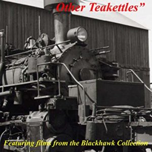 Heislers, Shays & Other Teakettles (Classic Railroad Videos)