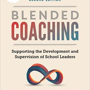 Blended Coaching: Supporting the Development and Supervision of School Leaders