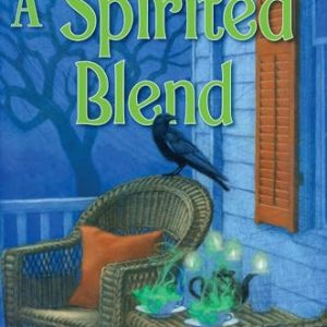 A Spirited Blend (A Crystals & CuriosiTEAS Mystery Book 3)