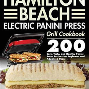 Hamilton Beach Electric Panini Press Grill Cookbook