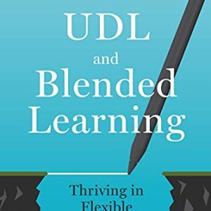 UDL and Blended Learning: Thriving in Flexible Learning Landscapes