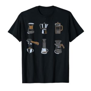 Type Of Coffee Makers Shirt For Men Women Barista T-Shirt