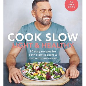 Cook Slow: Light & Healthy: 90 easy recipes for both slow cookers & conventional