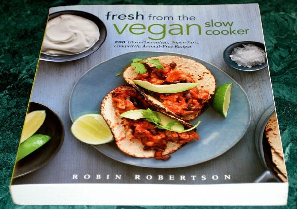 Fresh from the Vegan Slow Cooker by Robin Robertson Completely Animal Free