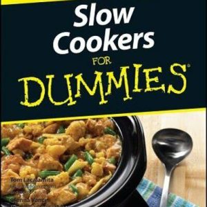 Slow Cookers for Dummies by Tom Lacalamita: New