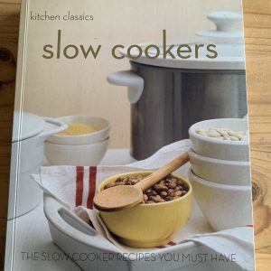 Kitchen Classics: Slow Cookers: The Slow Cooking Recipes You Must Have by…