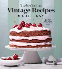 Taste of Home Vintage Recipes Made Easy: 285 Retro Dishes and Baked Goods…